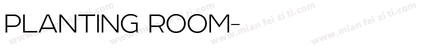 PLANTING ROOM字体转换